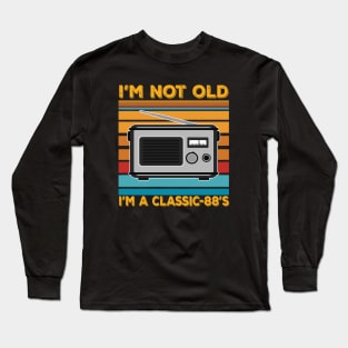 im not old im a classic 88s Long Sleeve T-Shirt